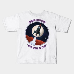 Forward To The Stars With Speed Of Light Kids T-Shirt